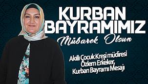 Akıllı Çocuk Kreşi müdiresi Özlem Erkeker, Kurban Bayramı Mesajı