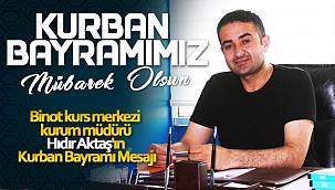 Binot kurs merkezi  kurum müdürü Hıdır Aktaş'ın Kurban Bayramı Mesajı