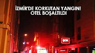 İZMİR'DE KORKUTAN YANGIN! OTEL BOŞALTILDI
