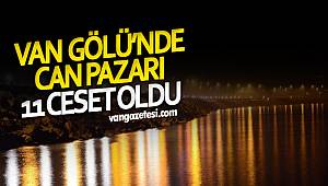 Van Gölünce Can Pazarı - 11 ceset çıkartıldı