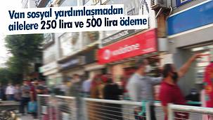 Van sosyal yardımlaşmadan ailelere 250 lira veya 500 lira destek