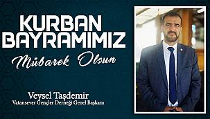 Veysel Taşdemir'in Kurban Bayramı Mesajı