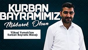 Yüksel Yumak'tan Kurban Bayramı Mesajı