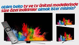 Atılım Beko TV ve TV Ünitesi modellerinde SİZE ÖZEL indirimler almak ister misiniz?