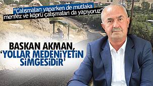 Salih Akman, ' menfez ve köprü çalışmaları da yapıyoruz'
