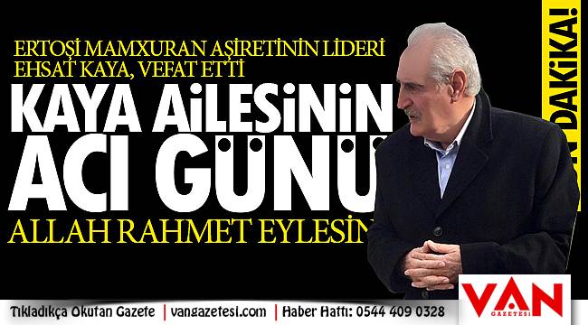 Van'da bir aşiret lideri daha koronavirüsten hayatını kaybetti
