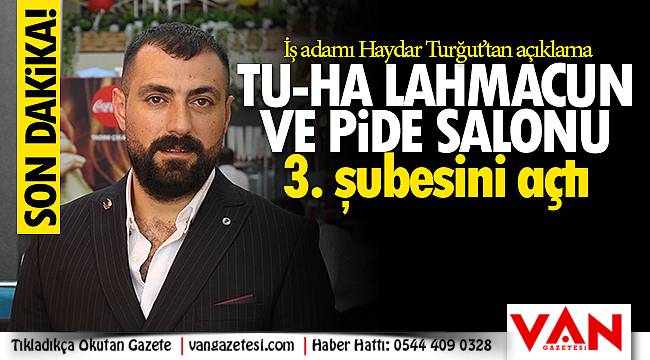 Van'da TU - HA Lahmacun ve Pide salonu 3. şubesini açtı