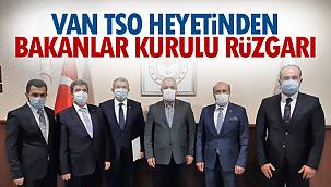 VAN TSO HEYETİNDEN BAKANLAR KURULU RÜZGARI