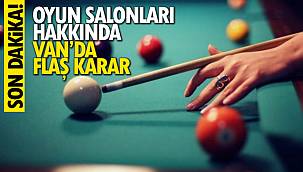 Vanhaber Son dakika! Oyun salonları hakkında Van'da flaş karar