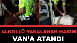 Alkollü Yakalanan Hakim Van'a Atandı