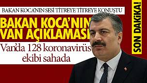 Son dakika Van haberi... Bakan Koca Van'da 128 koronavirüs ekibi sahada - Detaylar