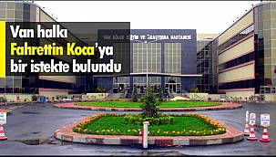 Van halkı Fahrettin Koca'ya bir istekte bulundu