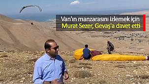 Van'ın manzarasını izlemek için Murat Sezer, Gevaş'a davet etti