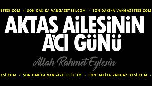 Aktaş ailesinin acı günü - Ailemizin büyük çınarı hayata veda etti