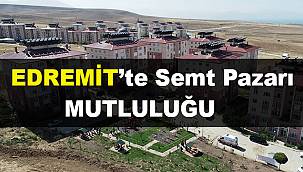 Edremit'te Semt Pazarı Mutluluğu