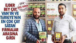 Ejder bey çay, Van'ın ve Türkiye'nin en çok çay satan firmalar arasına girdi - Demfıroş