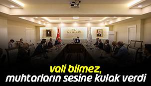 Vali Bilmez, Muhtarların Sesine Kulak Verdi