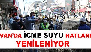 Van'da İçme Suyu Hatları Yenileniyor