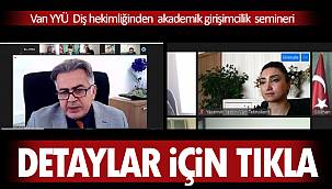 Van YYÜ Diş hekimliğinden akademik girişimcilik semineri