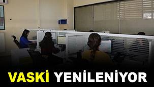 VASKİ YENİLENİYOR