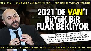 2021’de Van’ı Büyük Bir Fuar Bekliyor