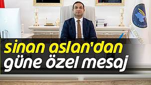 Sinan Aslan'dan Güne Özel Mesaj