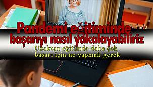 Uzaktan eğitimde daha çok başarı için ne yapmak gerek