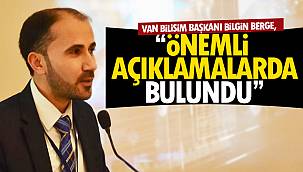 Van Bilişim Başkanı Bilgin Berge, önemli açıklamalarda bulundu