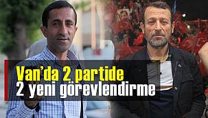 Van’da 2 partide 2 yeni görevlendirme