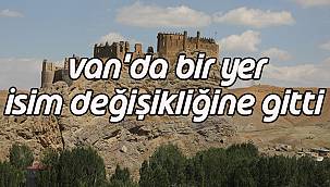 Van'da Bir Yer İsim Değişikliğine Gitti