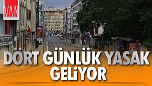 Dört Günlük Yasak Geliyor
