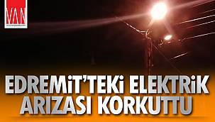 Edremit'teki Elektrik Arızası Korkuttu