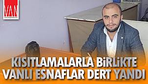 Kısıtlamalarla Birlikte Vanlı Esnaflar Dert Yandı