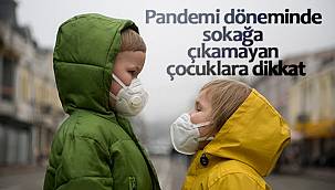 Pandemi döneminde sokağa çıkamayan çocuklara dikkat