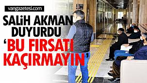 Salih Akman Duyurdu 'BU FIRSATI KAÇIRMAYIN'