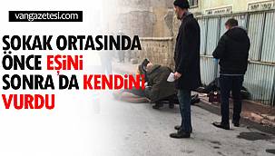 Sokak Ortasında Önce Eşini Sonra Da Kendini Vurdu