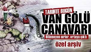 Tarihte bugün Van Gölü Canavarı – Bilinmeyen sırlar, ortaya çıktı