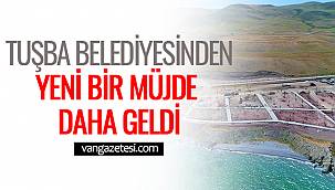 Tuşba Belediyesinden Yeni Bir Müjde Daha Geldi