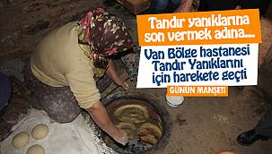 Van Bölge hastanesi Tandır Yanıkları için harekete geçti