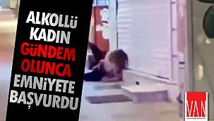 Van'da Alkollü kadın gündem olunca Emniyete başvurdu - Valilikten Açıklama