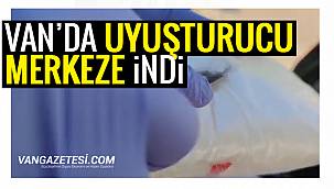 Van'da uyuşturucu merkeze indi