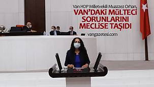 Van HDP Milletvekili Muazzez Orhan, Van’daki mülteci sorunlarını meclise taşıdı