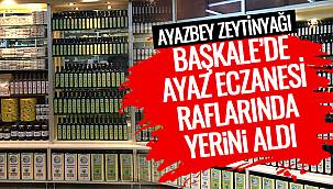 Ayazbey Zeytinyağı Başkale'de Ayaz Eczanesi Raflarında Yerini Aldı