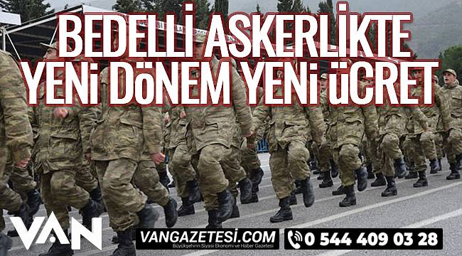 Bedelli Askerlikte Yeni Dönem Yeni Ücret