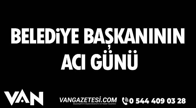 Belediye Başkanının Acı Günü