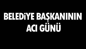 Belediye Başkanının Acı Günü