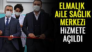 Elmalık Aile Sağlık Merkezi Hizmete Açıldı
