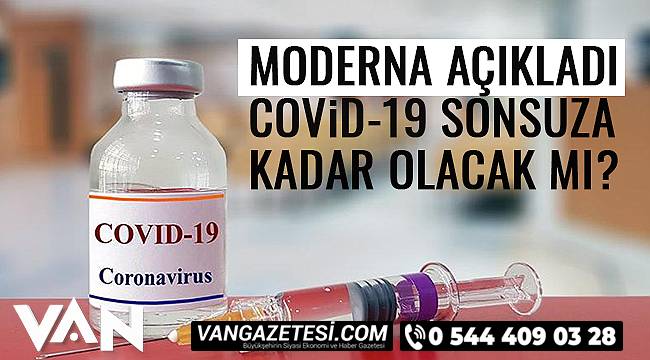 Moderna Açıkladı! Covid-19 Sonsuza Kadar Olacak Mı?