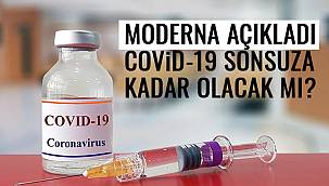 Moderna Açıkladı! Covid-19 Sonsuza Kadar Olacak Mı?