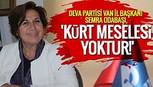 Semra Odabaşı, 'Kürt meselesi yoktur!'